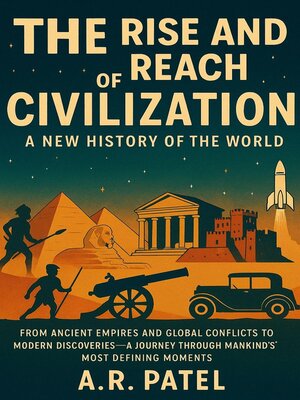 cover image of The Rise and Reach of Civilization